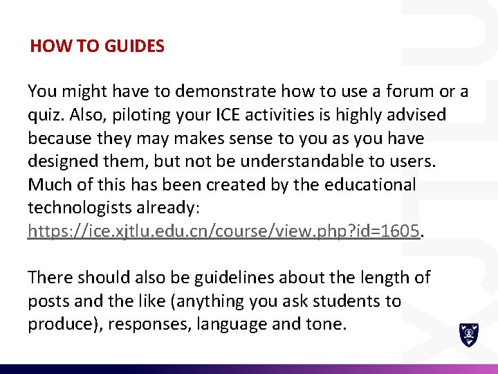 HOW TO GUIDES You might have to demonstrate how to use a forum or
