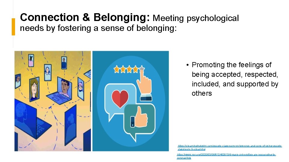 Connection & Belonging: Meeting psychological needs by fostering a sense of belonging: • Promoting