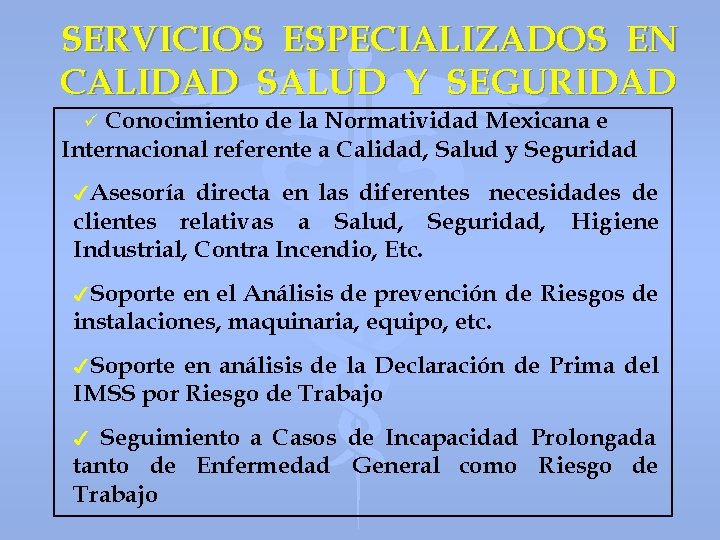 SERVICIOS ESPECIALIZADOS EN CALIDAD SALUD Y SEGURIDAD Conocimiento de la Normatividad Mexicana e Internacional