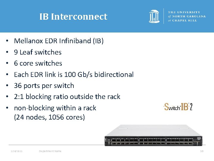 IB Interconnect • • Mellanox EDR Infiniband (IB) 9 Leaf switches 6 core switches