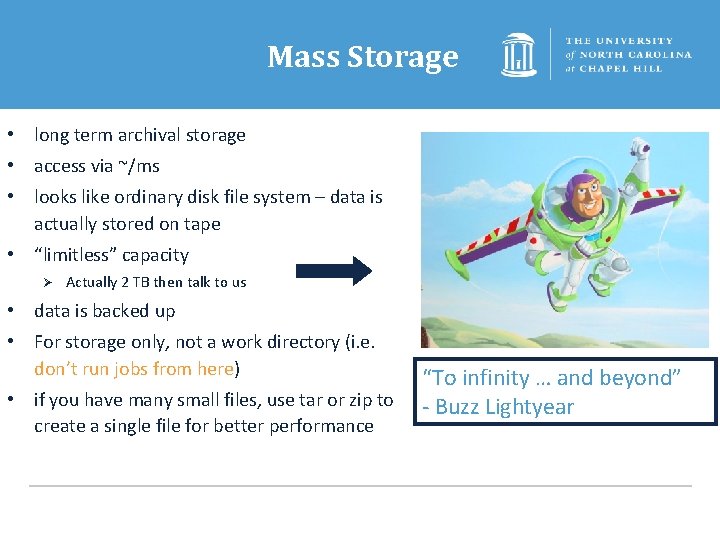 Mass Storage • long term archival storage • access via ~/ms • looks like