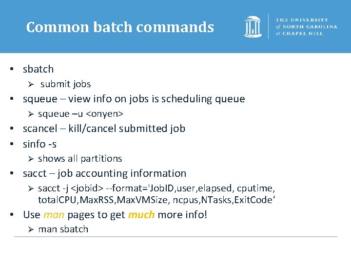 Common batch commands • sbatch Ø submit jobs • squeue – view info on