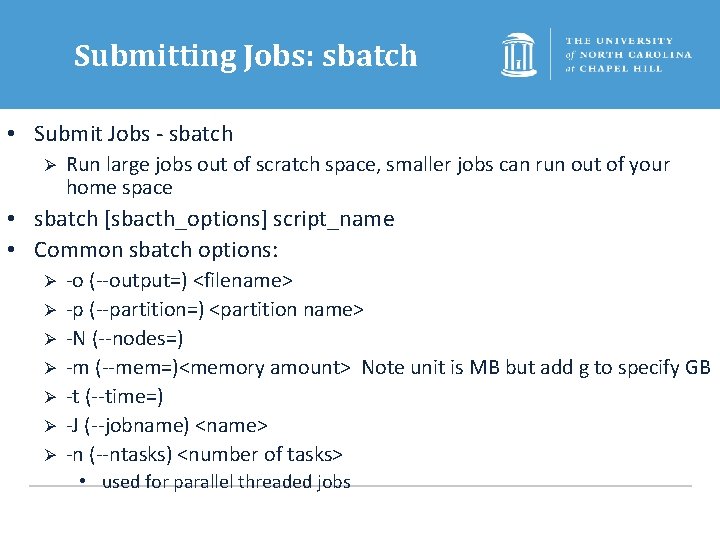 Submitting Jobs: sbatch • Submit Jobs - sbatch Ø Run large jobs out of