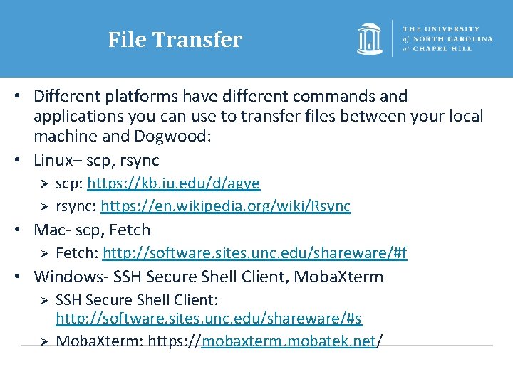 File Transfer • Different platforms have different commands and applications you can use to