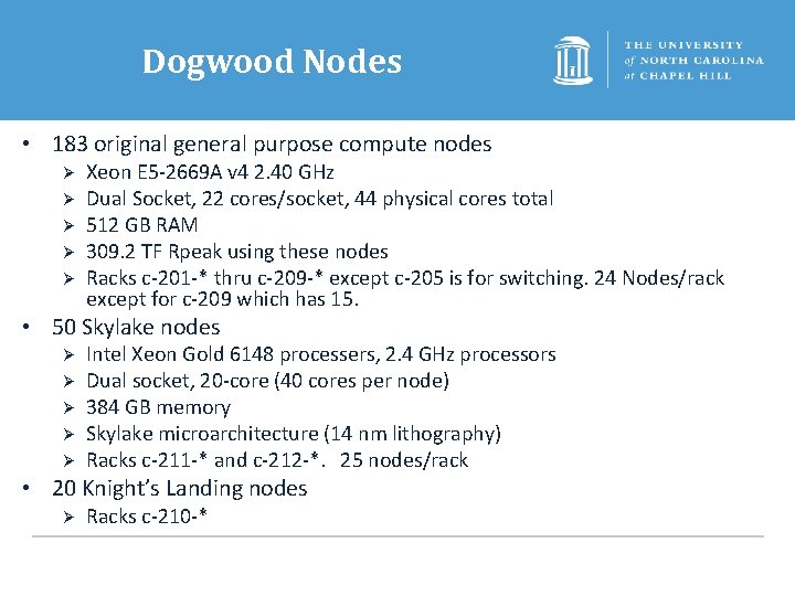 Dogwood Nodes • 183 original general purpose compute nodes Ø Ø Ø Xeon E
