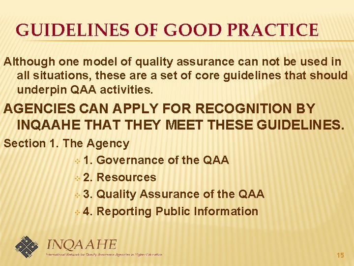 GUIDELINES OF GOOD PRACTICE Although one model of quality assurance can not be used