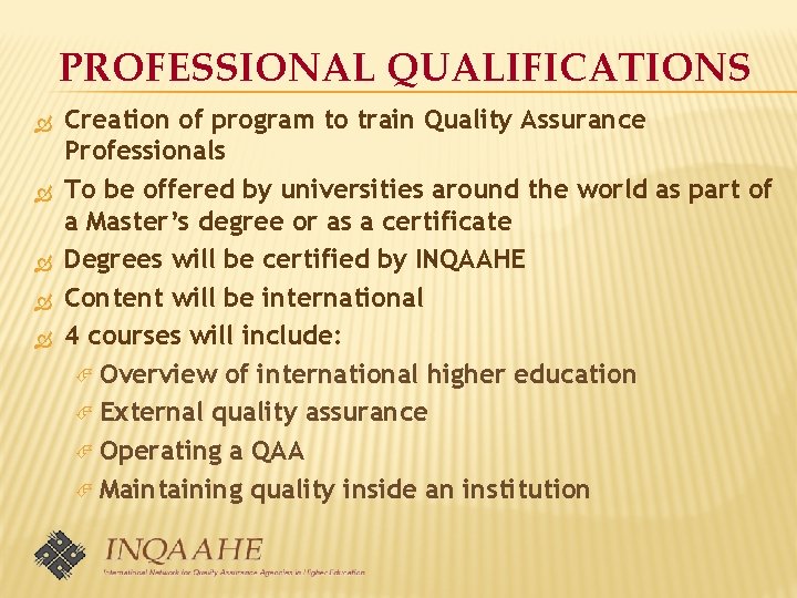 PROFESSIONAL QUALIFICATIONS Creation of program to train Quality Assurance Professionals To be offered by