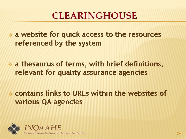 CLEARINGHOUSE v a website for quick access to the resources referenced by the system