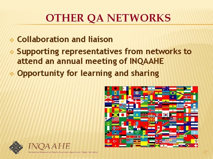 OTHER QA NETWORKS v v v Collaboration and liaison Supporting representatives from networks to