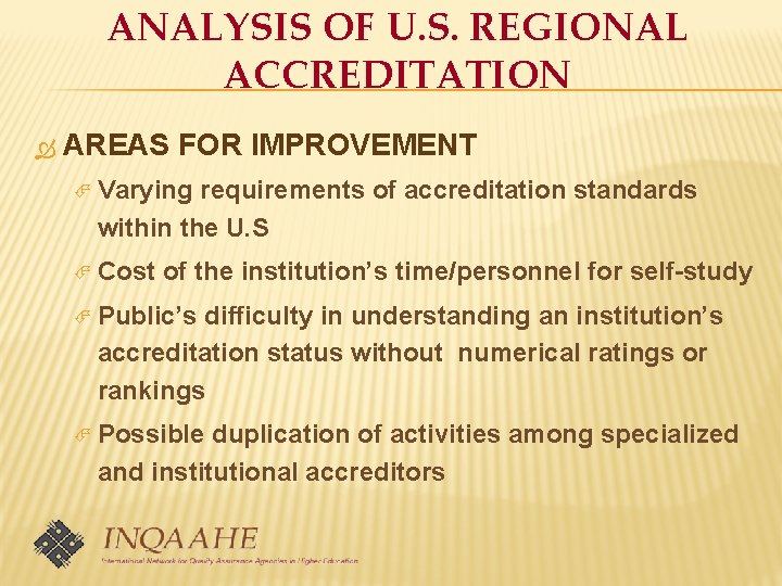 ANALYSIS OF U. S. REGIONAL ACCREDITATION AREAS FOR IMPROVEMENT Varying requirements of accreditation standards