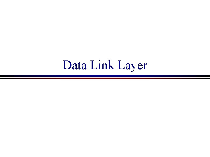 Data Link Layer 