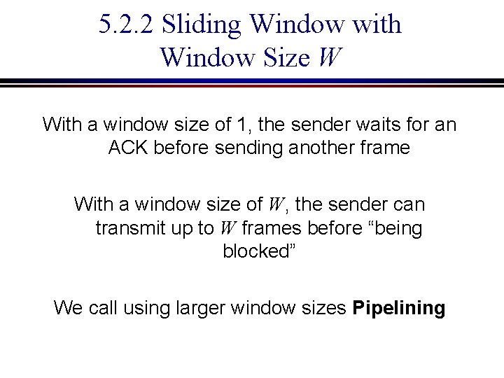 5. 2. 2 Sliding Window with Window Size W With a window size of