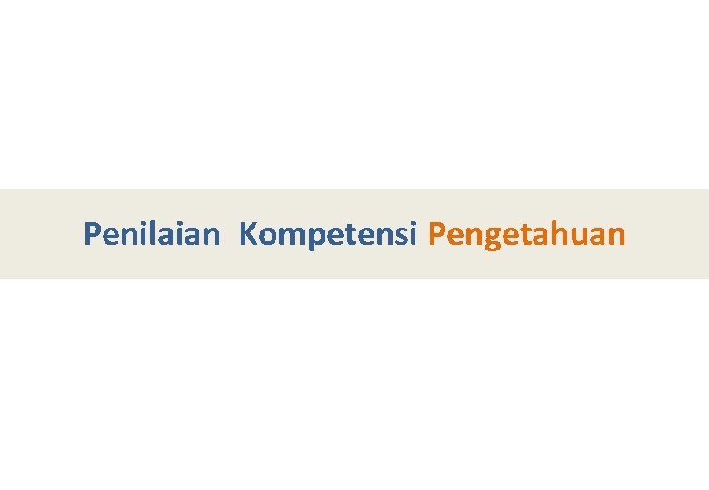 Penilaian Kompetensi Pengetahuan 