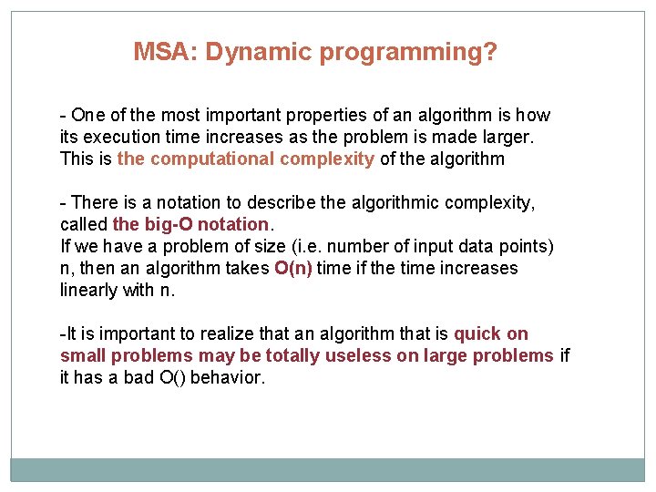 MSA: Dynamic programming? - One of the most important properties of an algorithm is