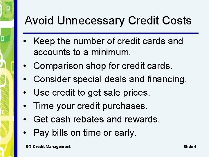 Avoid Unnecessary Credit Costs • Keep the number of credit cards and accounts to