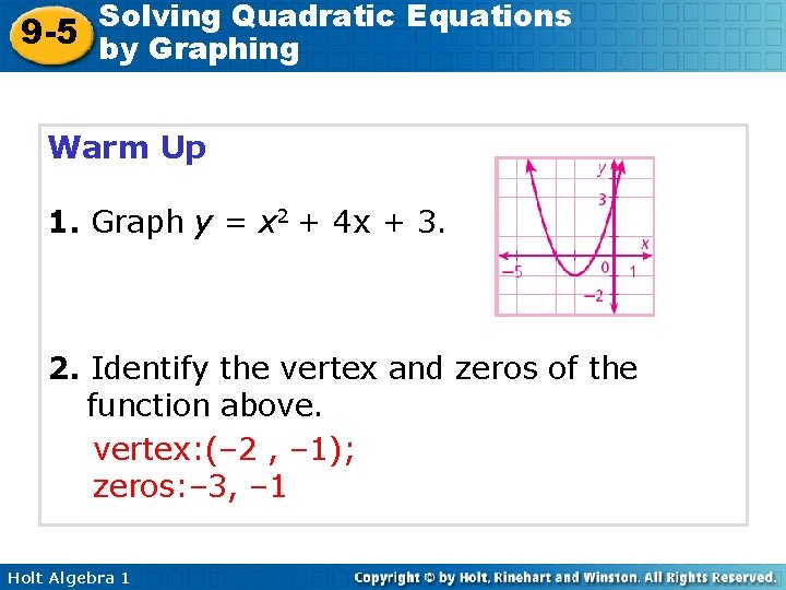 Solving Quadratic Equations 9 -5 by Graphing Warm Up 1. Graph y = x