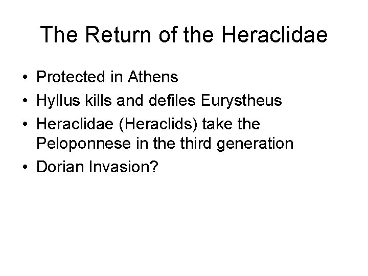 The Return of the Heraclidae • Protected in Athens • Hyllus kills and defiles