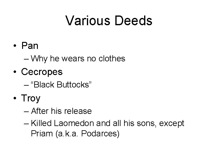 Various Deeds • Pan – Why he wears no clothes • Cecropes – “Black