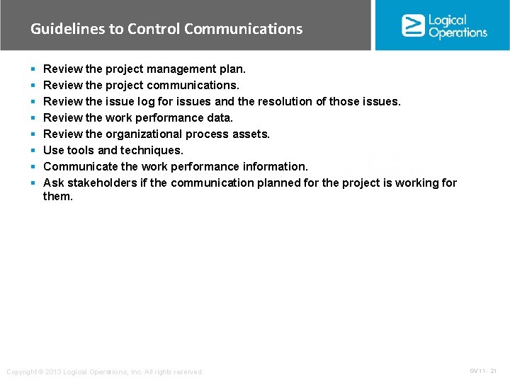 Guidelines to Control Communications § § § § Review the project management plan. Review
