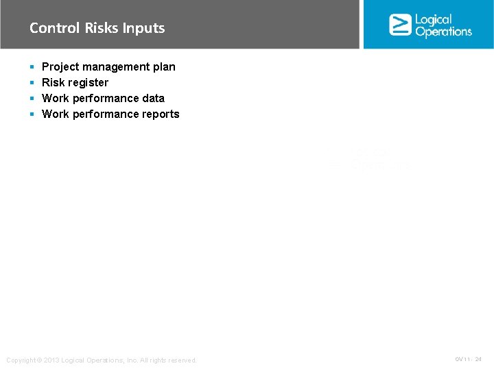 Control Risks Inputs § § Project management plan Risk register Work performance data Work