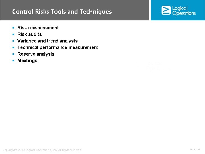 Control Risks Tools and Techniques § § § Risk reassessment Risk audits Variance and