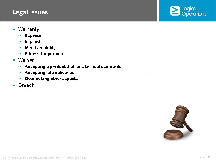 Legal Issues § Warranty § § Express Implied Merchantability Fitness for purpose § Waiver