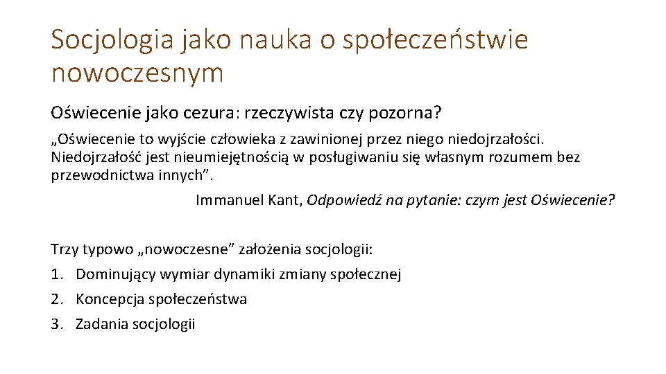 Socjologia jako nauka o społeczeństwie nowoczesnym Oświecenie jako cezura: rzeczywista czy pozorna? „Oświecenie to Socjologia jako nauka o społeczeństwie nowoczesnym Oświecenie jako cezura: rzeczywista czy pozorna? „Oświecenie to
