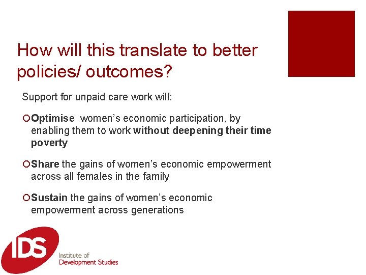 How will this translate to better policies/ outcomes? Support for unpaid care work will: