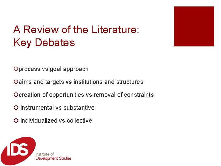 A Review of the Literature: Key Debates ¡process vs goal approach ¡aims and targets