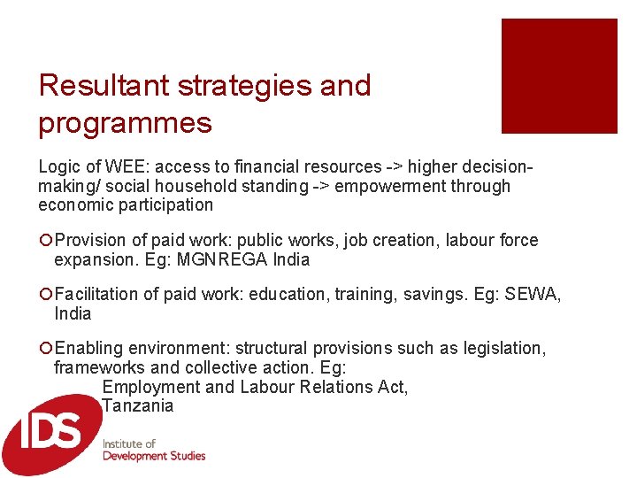 Resultant strategies and programmes Logic of WEE: access to financial resources -> higher decisionmaking/