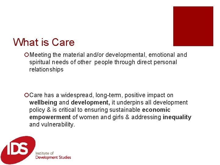 What is Care ¡Meeting the material and/or developmental, emotional and spiritual needs of other