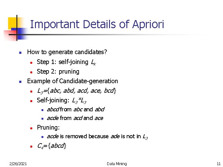 Important Details of Apriori n n How to generate candidates? n Step 1: self-joining