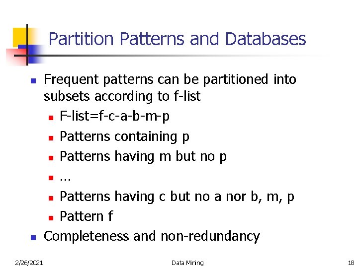 Partition Patterns and Databases n n 2/26/2021 Frequent patterns can be partitioned into subsets