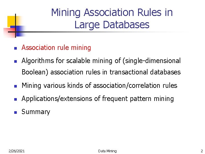 Mining Association Rules in Large Databases n Association rule mining n Algorithms for scalable