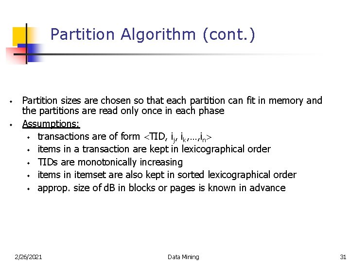 Partition Algorithm (cont. ) w w Partition sizes are chosen so that each partition