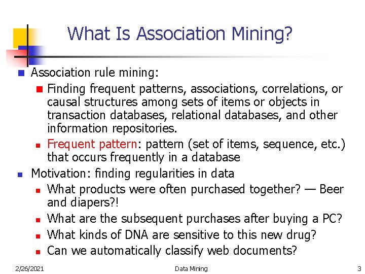 What Is Association Mining? n n Association rule mining: n Finding frequent patterns, associations,