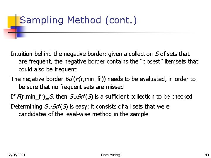 Sampling Method (cont. ) Intuition behind the negative border: given a collection S of