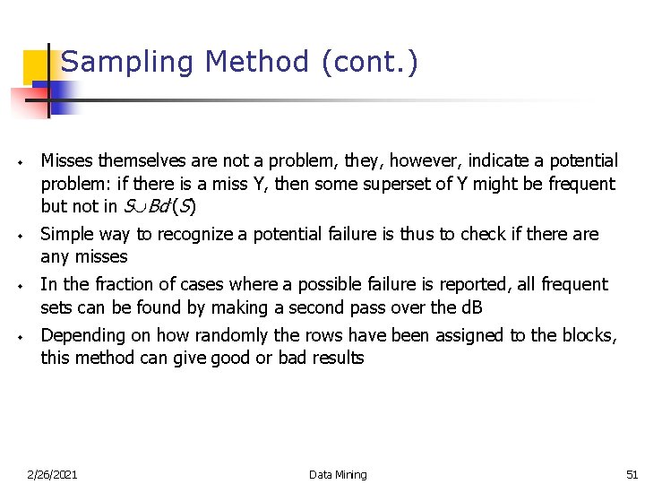 Sampling Method (cont. ) w w Misses themselves are not a problem, they, however,