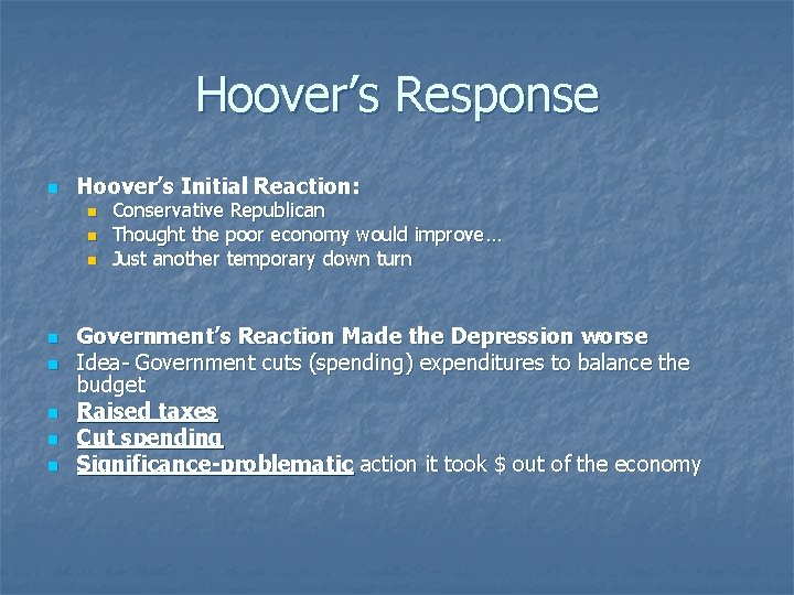 Hoover’s Response n Hoover’s Initial Reaction: n n n n Conservative Republican Thought the