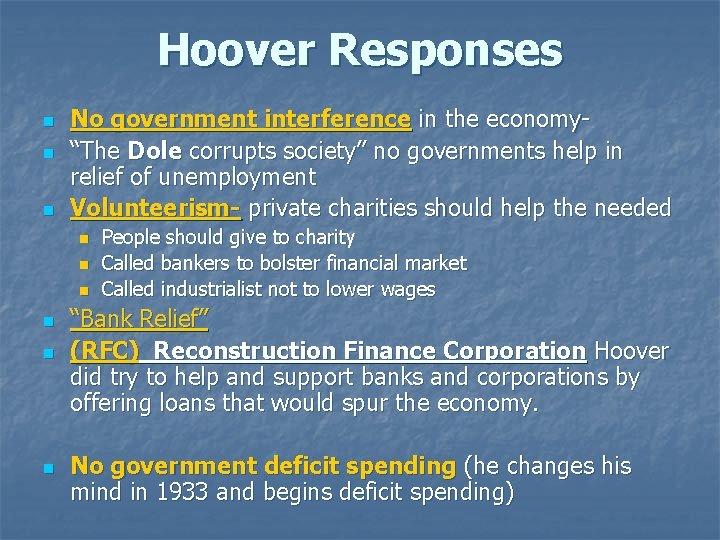 Hoover Responses n n n No government interference in the economy“The Dole corrupts society”