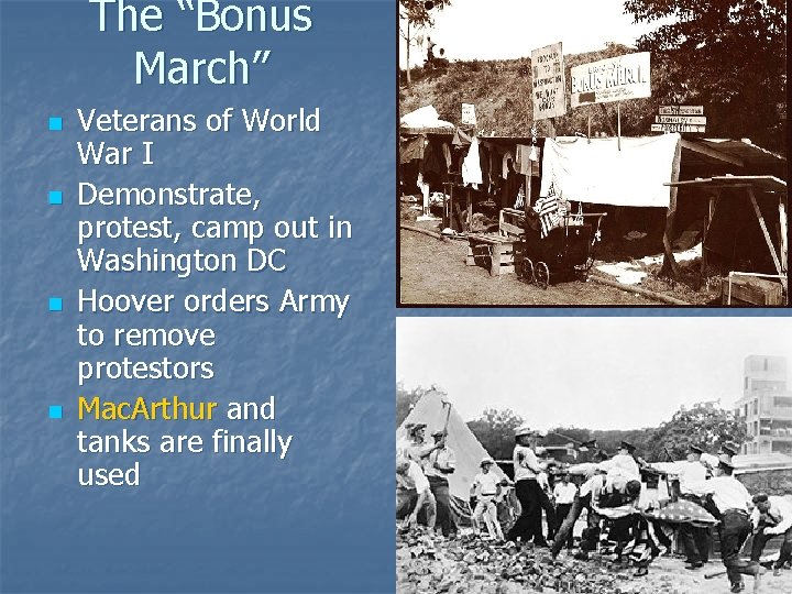 The “Bonus March” n n Veterans of World War I Demonstrate, protest, camp out