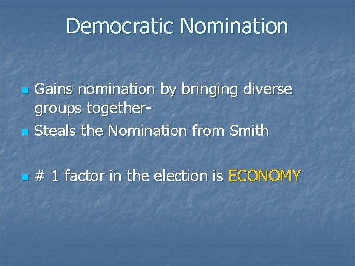 Democratic Nomination n Gains nomination by bringing diverse groups together. Steals the Nomination from