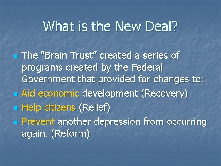 What is the New Deal? n n The “Brain Trust” created a series of