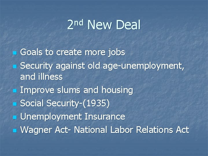 2 nd New Deal n n n Goals to create more jobs Security against