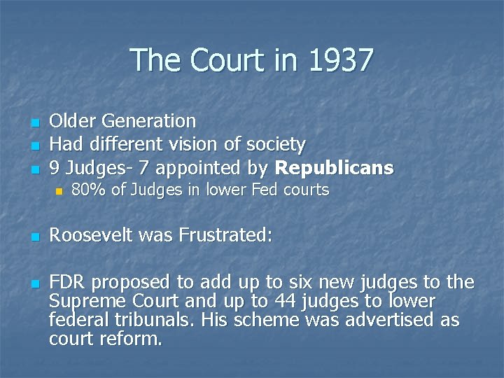 The Court in 1937 n n n Older Generation Had different vision of society