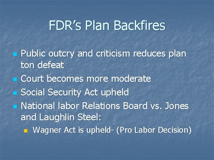 FDR’s Plan Backfires n n Public outcry and criticism reduces plan ton defeat Court
