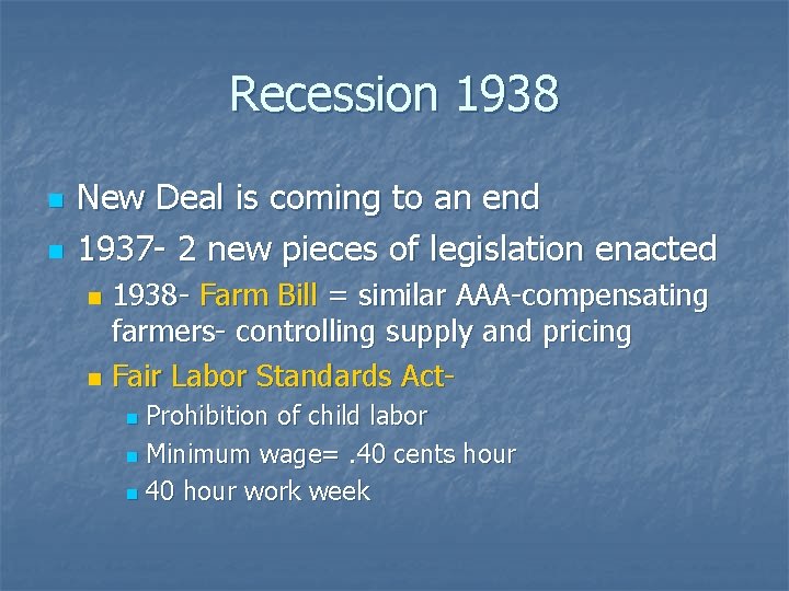Recession 1938 n n New Deal is coming to an end 1937 - 2