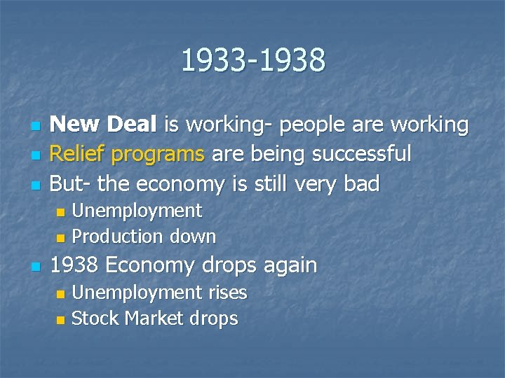 1933 -1938 n n n New Deal is working- people are working Relief programs