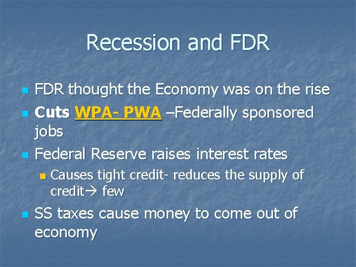 Recession and FDR n n n FDR thought the Economy was on the rise