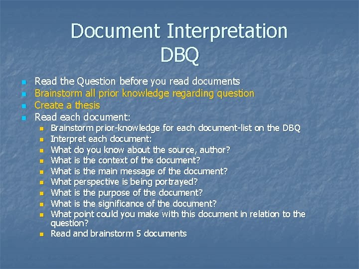 Document Interpretation DBQ n n Read the Question before you read documents Brainstorm all